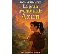 La gran aventura de Azun: Novela juvenil y adulto joven, de texto amigable con la dislexia, ideal para mejorar la comprensión lectora y para ... avanzado, a partir de B1. Incluye preguntas.
