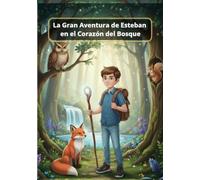 La Gran Aventura de Esteban en el Corazón del Bosque