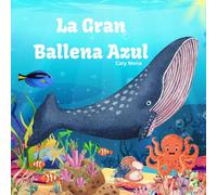 La Gran Ballena Azul: The Great Blue Whale