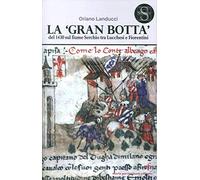 La 'Gran Botta' del 1430 sul fiume Serchio tra Lucchesi e Fiorentini