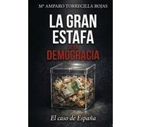 LA GRAN ESTAFA DE LA DEMOCRACIA: EL CASO DE ESPAÑA
