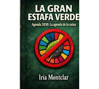 LA GRAN ESTAFA VERDE: Agenda 2030: La agenda de la ruina.