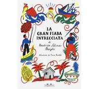 La gran fiaba intrecciata. Ediz. a colori