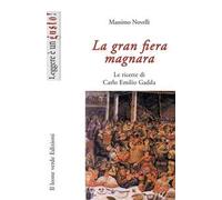 La gran fiera magnara. Le ricette di Carlo Emilio Gadda