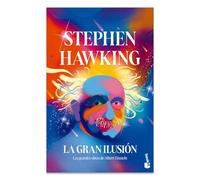 La gran ilusión / The Great Illusion: Las Grandes Obras De Albert Einstein / a Stubbornly Persistent Illusion
