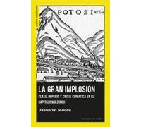 La Gran Implosión.: Clase, imperio y crisis climática en el capitalismo zombi: 34