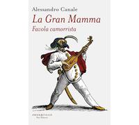 La gran mamma. Favola camorrista