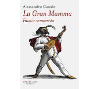 La gran mamma. Favola camorrista [Paperback] [Nov 15, 2024] Canale, Alessandro