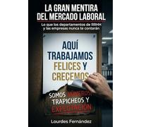 La Gran Mentira del Mercado Laboral