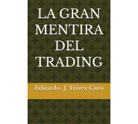 LA GRAN MENTIRA DEL TRADING