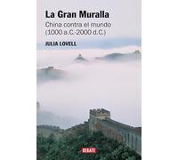 La Gran Muralla: China contra el mundo (1000 a.C. - 2000 d.C.)