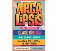 La Gran Revelación de Jesucristo Apocalipsis: Clase Bíblica