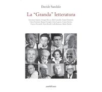 La «Granda» letteratura. Giovanni Arpino, Giorgio Bocca, Aldo Cazzullo, Gianni F