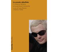 La grande abbuffata. Il cinema italiano e la spinta al consumo
