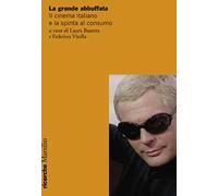 La grande abbuffata. Il cinema italiano e la spinta al consumo