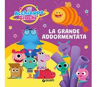 La grande addormentata. Gli Acchiappagiochi. Ediz. a colori