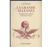 La grande alleanza. L'integrazione globale delle democrazie