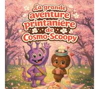 La grande aventure printanière de Cosmo-Scoopy: Une douce histoire de pique-nique sous les cerisiers pour les enfants de 2 à 6 ans