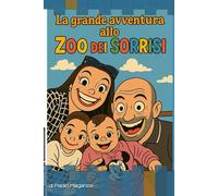 LA GRANDE AVVENTURA ALLO ZOO DEI SORRISI