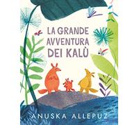 La grande avventura dei Kalù. Ediz. a colori