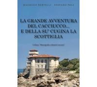 La grande avventura del Cacciucco... e della su' cugina la Scottiglia