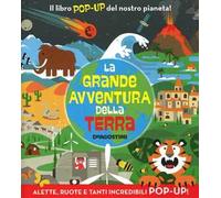 La grande avventura della terra. Libro pop-up