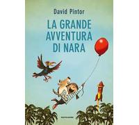 La grande avventura di Nara. Ediz. a colori