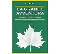 La grande avventura. Discorsi sul vivere e sul morire [Paperback] [Dec 09, 2014]