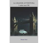 LA GRANDE AVVENTURA: I mitici anni '60
