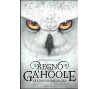 La grande battaglia. Il regno di Ga'Hoole