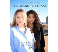 La grande bellezza. Ricordare Piombino, un racconto per immagini - Lupi Gordiano
