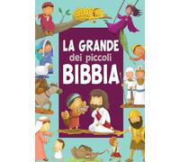 La grande Bibbia dei piccoli. Ediz. a colori
