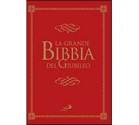 La grande Bibbia del Giubileo - AA.VV.