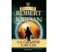La grande caccia. La ruota del tempo. Vecchia ediz.. Vol. 2