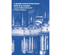 La grande cantoria di San Rocco: storia di un recupero