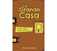 La Grande Casa: la prima avventura