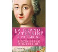 La Grande Catherine et Potemkine: Une histoire d'amour impériale