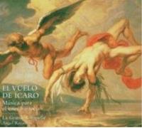 La Grande Chapelle El Vuelo De Icaro: Musica Para El Eros Barroco (CD) Album