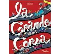 La grande corsa. Ediz. illustrata