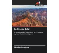 La Grande Crisi: La nuova teoria della gravità del pianeta Terra e l'evoluzione degli esseri viventi indotta dalla gravità