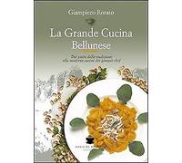 La grande cucina bellunese - [De Bastiani Editore]