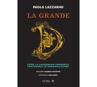 La grande D. Come la leadership femminile trasforma le organizzazioni