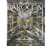 La grande docorazione barocca in Italia. Ediz. illustrata