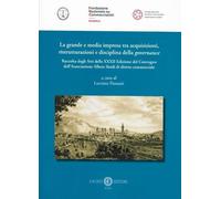 La grande e media impresa tra acquisizioni, ristrutturazioni e disciplina della governance