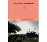 La grande emigrazione tra presente e passato