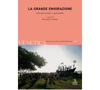 La grande emigrazione tra presente e passato - [Cierre Edizioni]