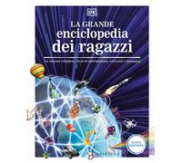 La grande enciclopedia dei ragazzi. Un volume completo, ricco di informazi...