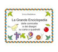 La grande enciclopedia delle cornicette e disegni su foglio quadrettato