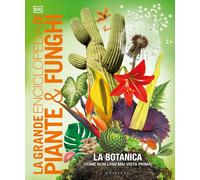 La grande enciclopedia di piante e funghi [Hardcover] [Mar 19, 2024]