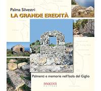 La grande eredità. Palmenti e memorie nell’Isola del Giglio